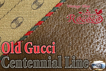 CentenniaiLine -Old Gucci